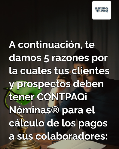 Cinco formas en las que CONTPAQi Nóminas® ayuda a las MiPyMEs